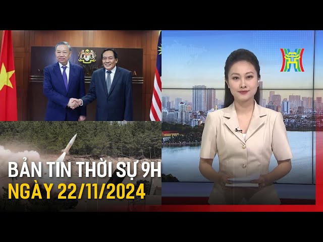 Thời sự HN 9h 22/11/24: Tổng Bí thư hội kiến Chủ tịch Thượng viện Malaysia  ;...