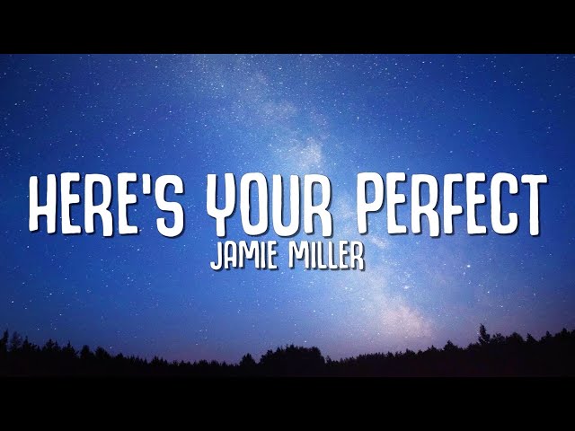 Jamie Miller - Here's Your Perfect (Lyrics)