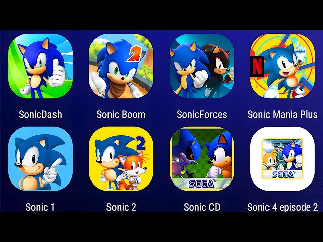 Sonic Games: Sonic Dash, Sonic Boom, Sonic Forces, Sonic Mania Plus, Sonic 1 & 2 & 3 ep 2, Sonic CD