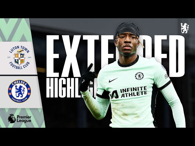 Luton 2-3 Chelsea | Highlights - EXTENDED | Premier League 2023/24