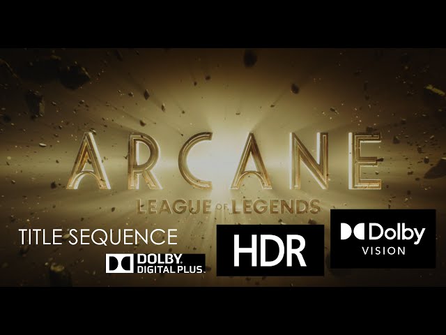 Arcane Intro (1080p HDR/Dolby Vision) - Dolby Atmos 5.1