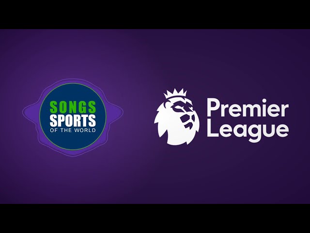 PREMIER LEAGUE Official Theme Song