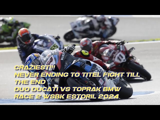 Race 2  WSBK estoril 2024 Toprak beat duo Ducati but not enough to crown of title continue to Jerez