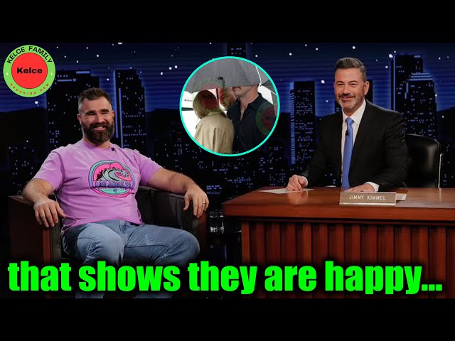 Jason Kelce Gets Excited talk about Taylor Swift & Travis Kelce on Jimmy Kimmel Live