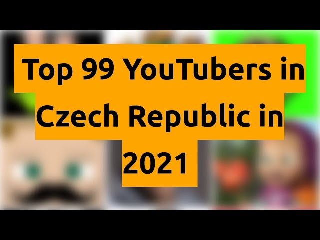 🇨🇿 🇨🇿 🇨🇿 Top 99 YouTubers in Czech Republic in 2021 🇨🇿 🇨🇿 🇨🇿