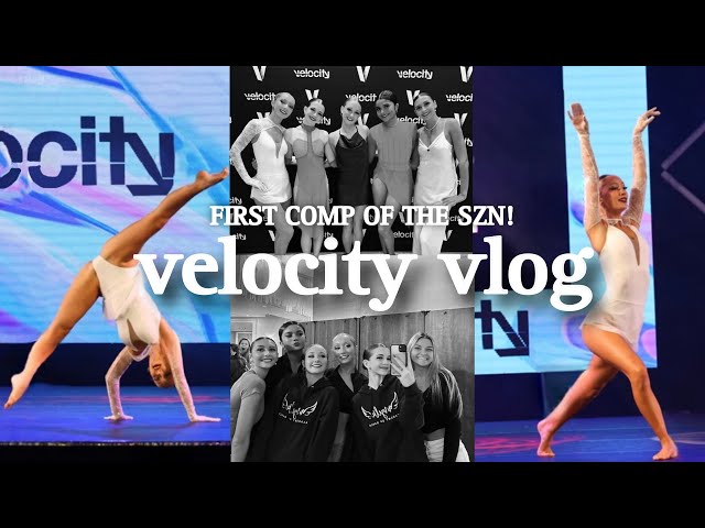 velocity dance comp vlog! (first comp of the season)