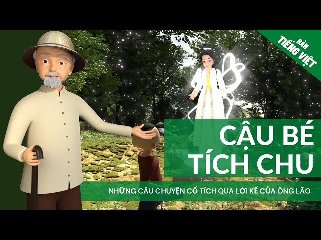 Cậu Bé Tich Chu - Truyện cổ tích việt nam hay nhất  - Người kể chuyện ông ngoại  - Phim hoạt hình 3D