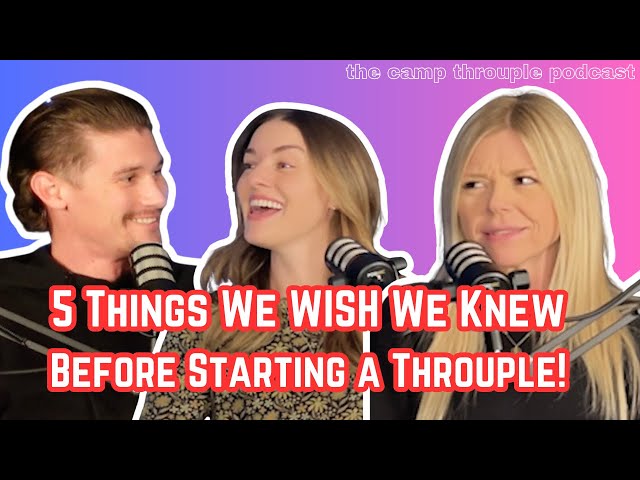 5 Things We Wish We Knew Starting a Throuple | Ep. 12 | Camp Throuple Podcast