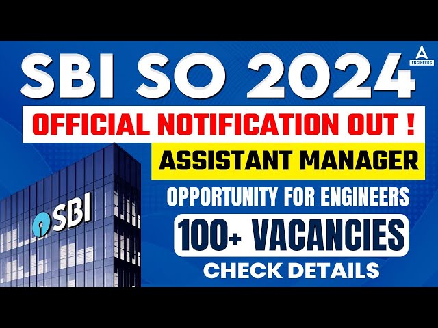 SBI SO Notification 2024 Out | Post: 100+ | SBI SO Assistant Manager Recruitment 2024 | Full Details