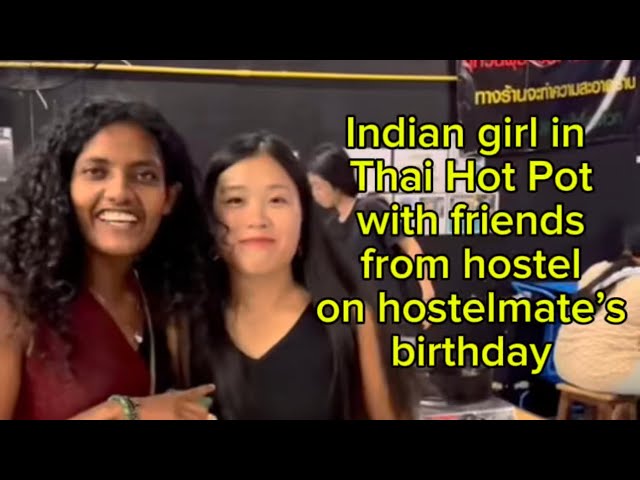 Indian girl at Thai Hot Pot or Moo - Kata celebrating her Chinese friend's birthday.