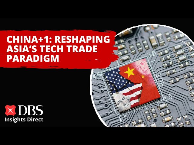 China+1: Reshaping Asia’s tech trade paradigm