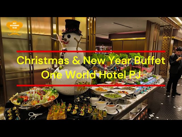 One World Hotel PJ Christmas Dinner Buffet & New Year Buffet A Festive Culinary Wonderland Awaits