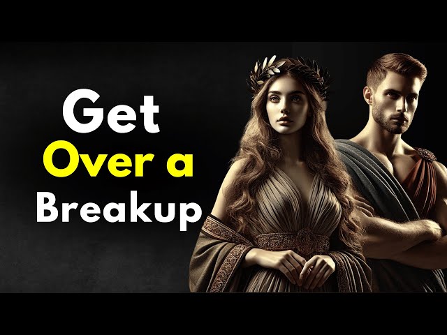 Stoic Lessons to HELP You GET OVER a Breakup