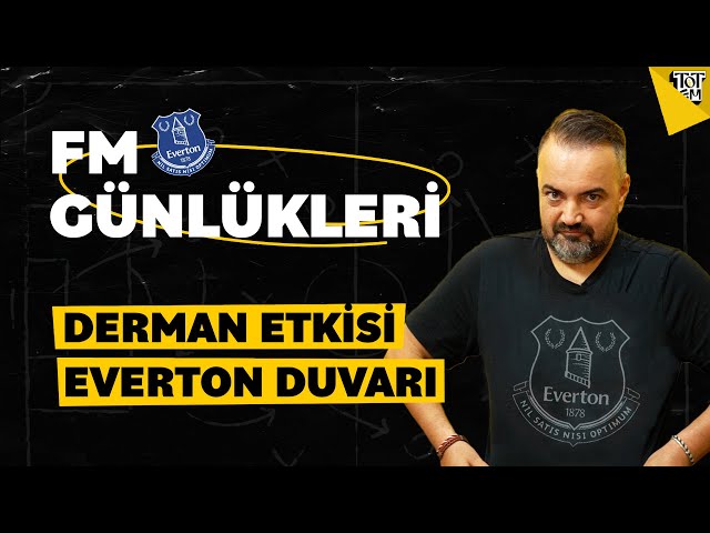 Transfer Sezonu Açılıyor | Derman'ın Everton Serisi | Erman Yaşar ile FM Günlükleri #48