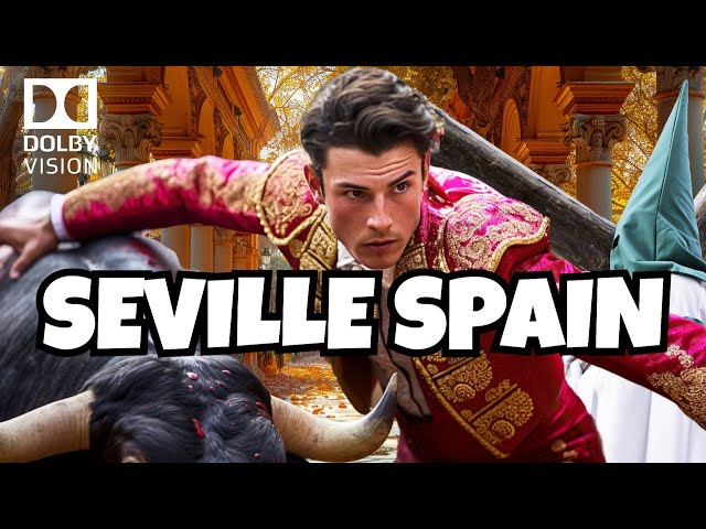 Seville: The Soul of Spain Explained. 4K Dolby Vision.