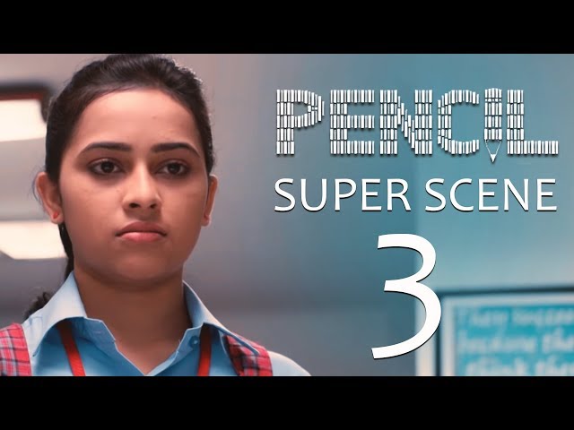 Pencil - Super Scene 3 | G. V. Prakash Kumar, Sri Divya, Shariq Hassan