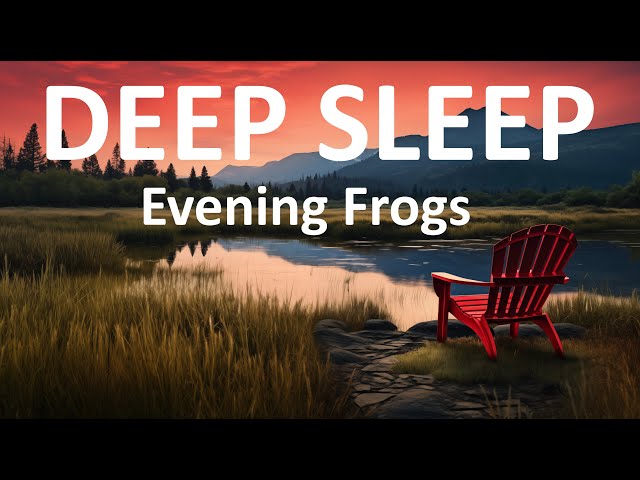 DEEP SLEEP with BLACK SCREEN | Evening Frogs | 10 Hours