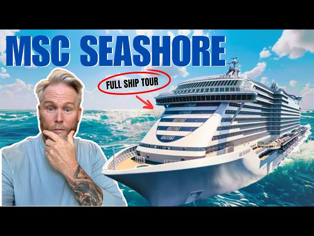 MSC Seashore ULTIMATE FULL Ship Tour