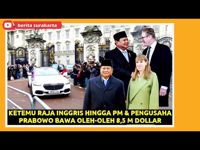 PRABOWO Temui RAJA Charles III Hingga PM dan Pengusaha Inggris ! Dapat Investasi 8,5 Miliar Dollar