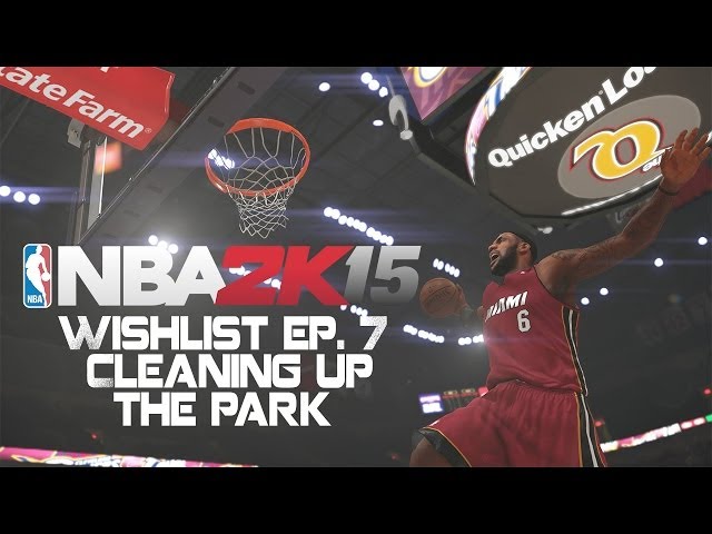 NBA 2K15 Wishlist Ep. 7 - Cleaning Up The Park Mode #NBA2K15 | iPodKingCarter