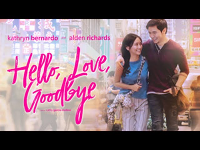 Hello, Love, Goodbye (2019) Movie || Kathryn Bernardo, Alden Richards, Kakai B || Review and Facts