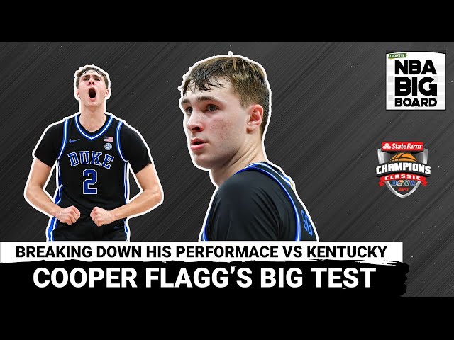 Cooper Flagg’s Big Test vs Kentucky: Breaking Down His Upside, Position, & NBA Potential