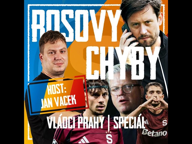 VLÁDCI PRAHY #045 SPECIÁL S J. VACKEM: Kauza Birma a klíčové chyby Rosických. Byl Priske náhoda?