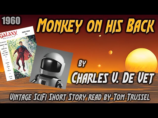 Monkey on his Back by Charles V. de Vet Vintage Science Fiction Short Story Audiobook sleepstory