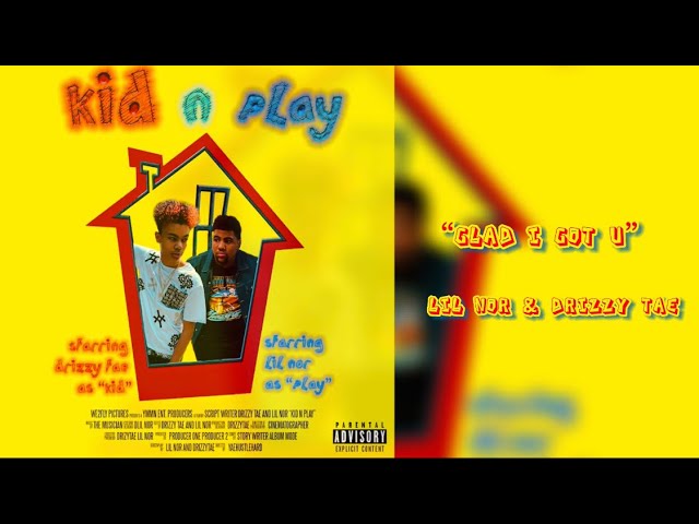 Lil Nor & Drizzy Tae “Glad I Got U” (Official Audio)