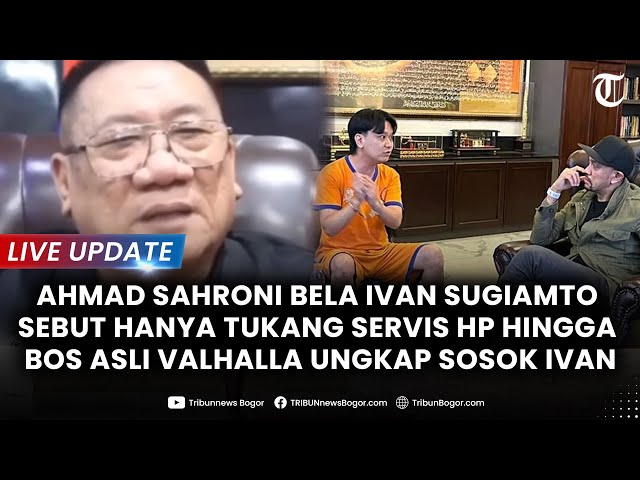 🔴LIVE: AHMAD SAHRONI Bela Ivan Sugiamto, Sebut Cuma Tukang Servis hingga Bos Asli Valhalla Muncul