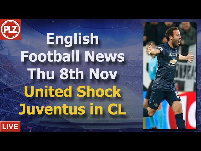 Manchester United Shock Juventus - Thursday 8th November - PLZ English Bulletin