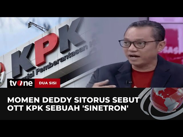 OTT KPK Sebuah Drama? Ini Kata Deddy Sitorus | Dua Sisi tvOne