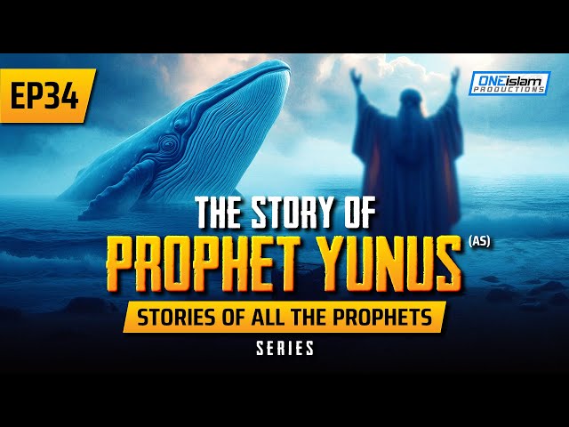 The Story Of Prophet Yunus (AS) | EP 34 | Stories Of The Prophets Series