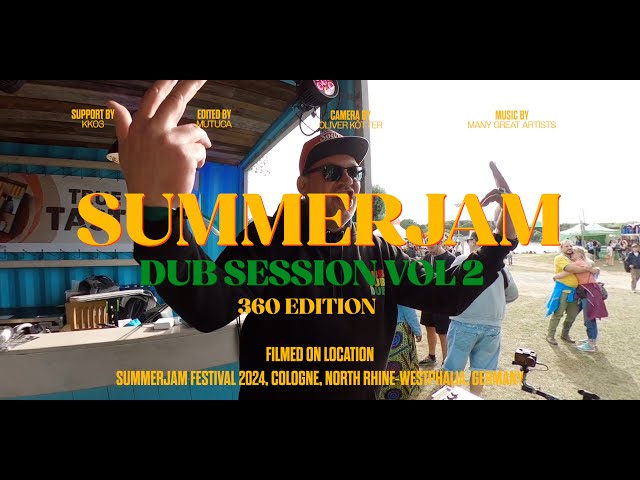 SUMMERJAM DUB Vol. 2 - Immersive VR 360 Experience of fine dub