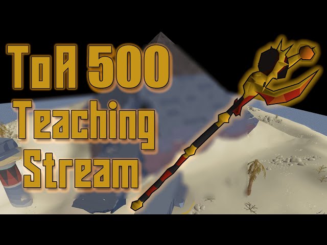 TOA 500 Teaching Stream OSRS