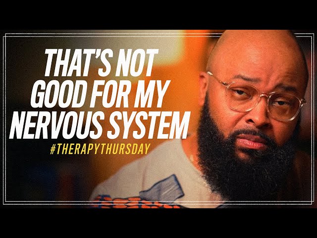 That's Not Good For My Nervous System | Therapy Thursday | Issac Curry