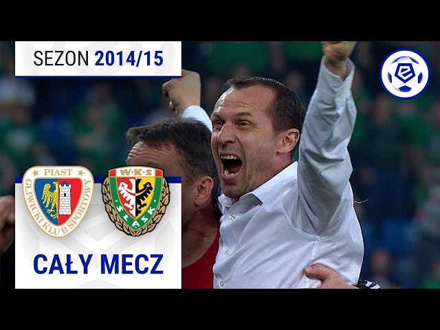 (2/2) Piast Gliwice - Śląsk Wrocław | CAŁY MECZ | Ekstraklasa 2014/15 | 27. Kolejka