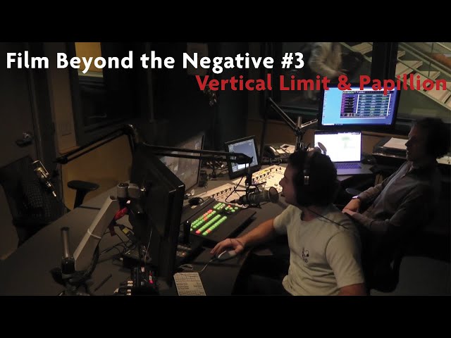 Film Beyond the Negative | Episode 3 | Vertical Limit and Papillon