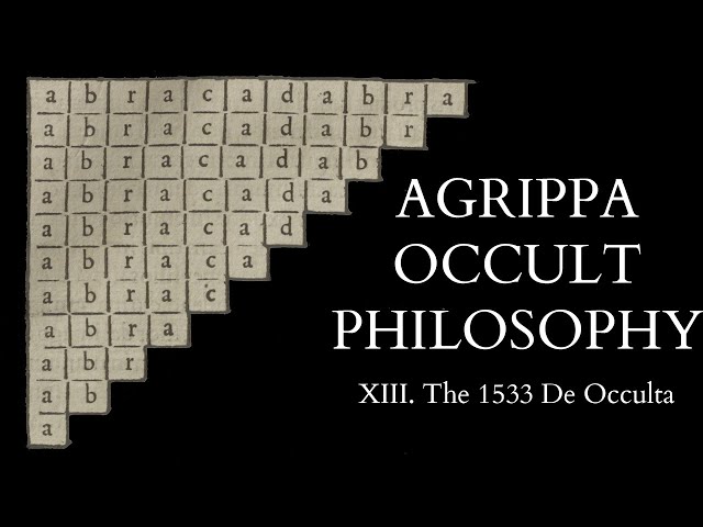 The Occult Philosophy of Cornelius Agrippa - 13 of 14 - The 1533 De Occulta