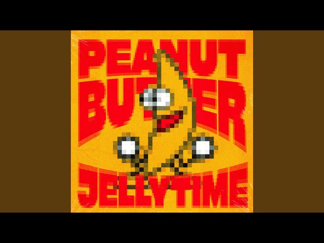 Peanut Butter Jelly Time