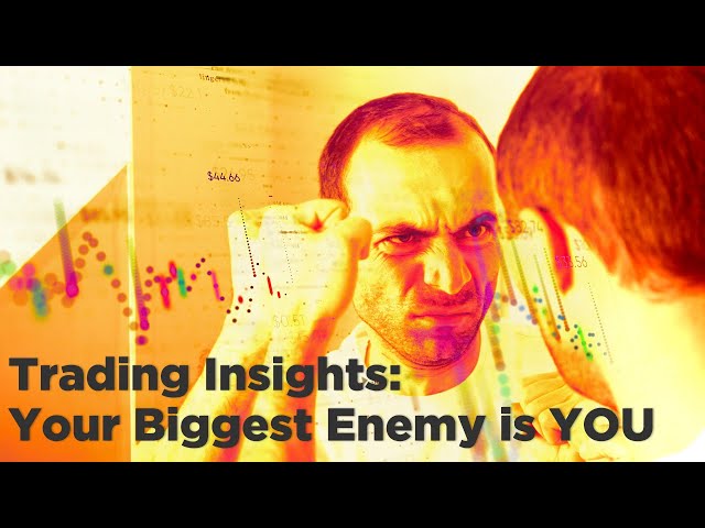 Lund on Trading: Why Our Biggest Enemy is Always the Person in the Mirror (& What to Do About it)