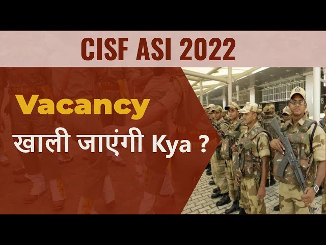 CISF ASI LDCE 2022 Vacancy Khali Jaygi Kya ????