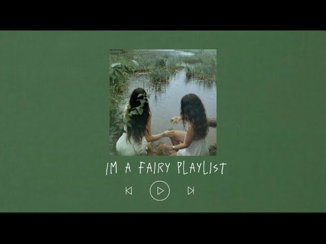 Pov: You’re a fairy living on the coast of Ireland [playlist]