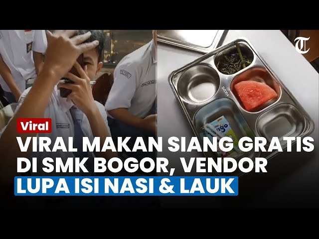 VIRAL Makan Siang Gratis di SMK Bogor, Vendor Lupa Isi Nasi dan Lauk