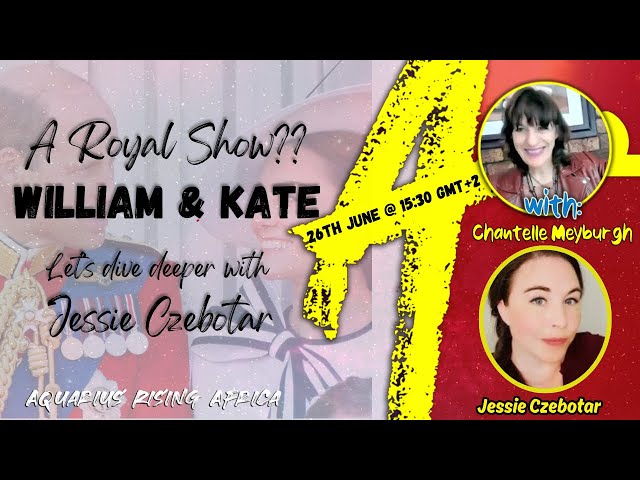 WILLIAM & KATE ... A ROYAL SHOW...? with JESSIE CZEBOTAR