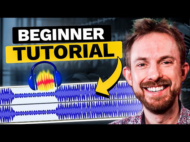 Audacity Tutorial For Beginners