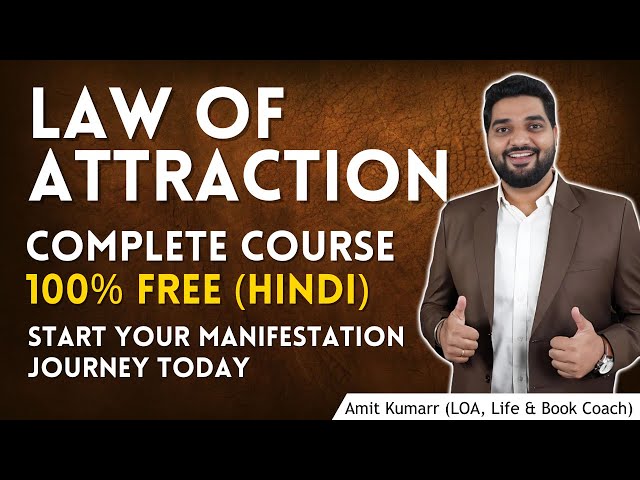 Complete The Law of Attraction Course (100% FREE) Hindi by Amit Kumarr