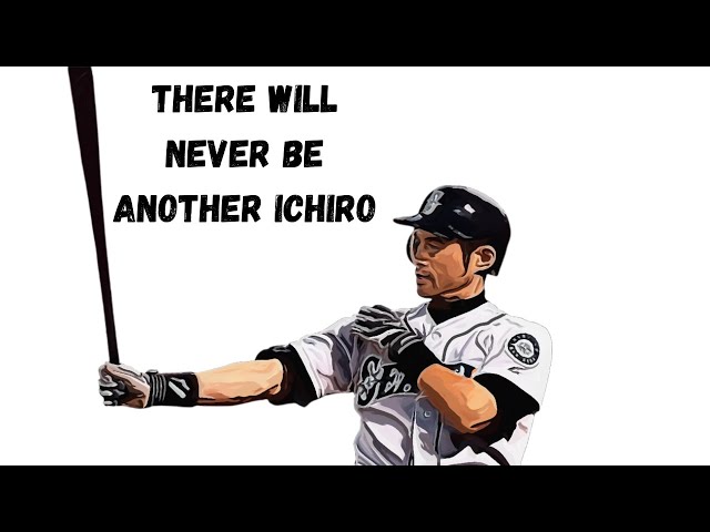 There Will Never Be Another Ichiro Suzuki