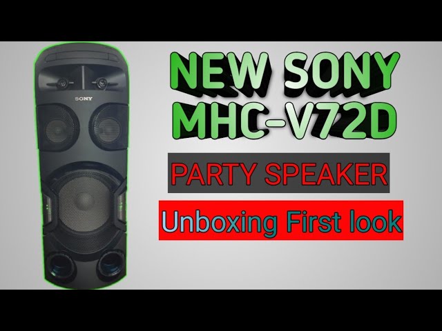 New Sony MHC-V72D, party speaker UNBOXING, FIRST LOOK,GSPtech, hindi