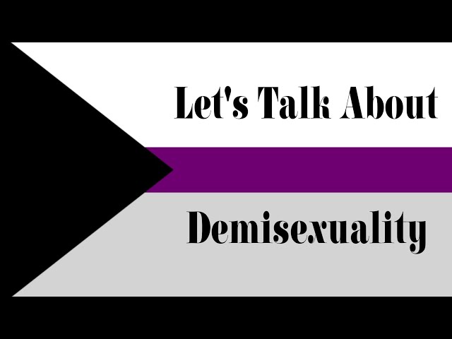 Let's Talk About ... Demisexuality